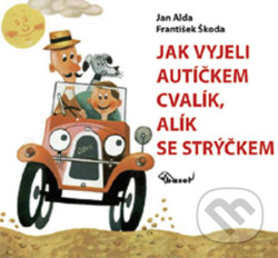 Jak vyjeli autíčkem Cvalík, Alík se strýčkem