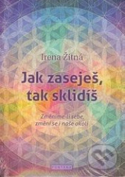 Jak zaseješ, tak sklidíš