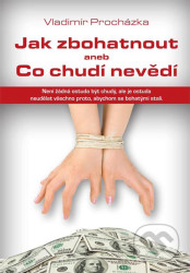 Jak zbohatnout aneb Co chudí nevědí