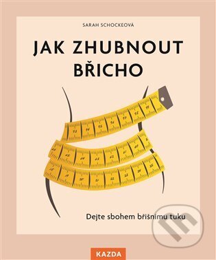 Jak zhubnout břicho (Dejte sbohem břišnímu tuku)