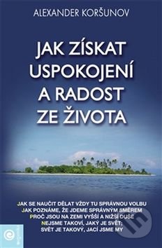 Jak získat uspokojení a radost ze života