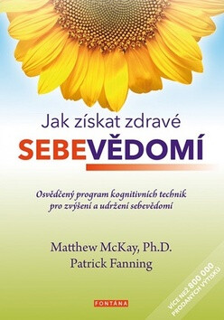 Jak získat zdravé sebevědomí - Osvědčený program kognitivních technik pro zvýšení a udržení sebevědomí
