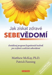 Jak získat zdravé sebevědomí (Osvědčený program kognitivních technik pro zvýšení a udržení sebevědomí) - kniha z kategorie Seberozvoj