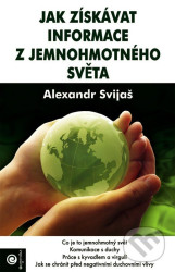 Jak získavat informace z jemnohmotného světa