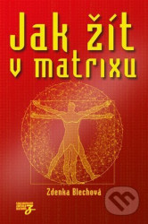 Jak žít v matrixu