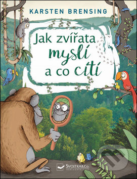 Jak zvířata myslí a co cítí