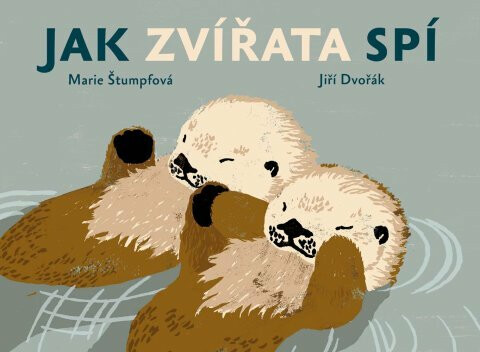 Jak zvířata spí - Jiří Dvořák, Marie Štumpfová