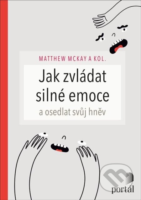 Jak zvládat silné emoce a osedlat svůj hněv