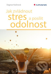 Jak zvládnout stres a posílit odolnost