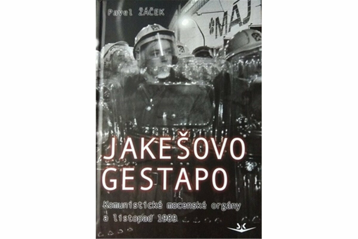Jakešovo Gestapo - Komunistické mocenské orgány a listopad 1989