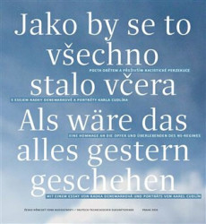 Jako by se to všechno stalo včera (Pocta obětem a přeživším nacistické perzekuce s esejem Radky Denemarkové a portréty Karla Cudlína) - kniha z…