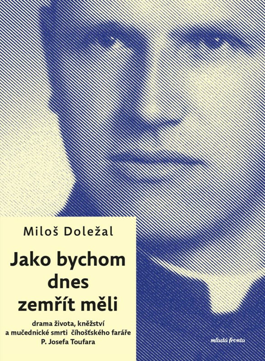 Jako bychom dnes zemřít měli - Miloš Doležal