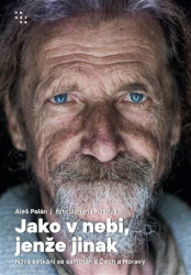 Jako v nebi, jenže jinak (Nová setkání se samotáři z Čech a Moravy) - kniha z kategorie Společenská beletrie