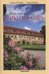 Jakou cenu má rozkvetlý Štiřín (Ohlédnutí za léty 1396-2013) - kniha z kategorie Zahradní architektura