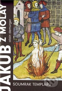 Jakub z Molay (Soumrak templářů)