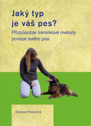 Jaký typ je váš pes? (Přizpůsobte tréninkové metody povaze svého psa) - kniha z kategorie Chov zvířat