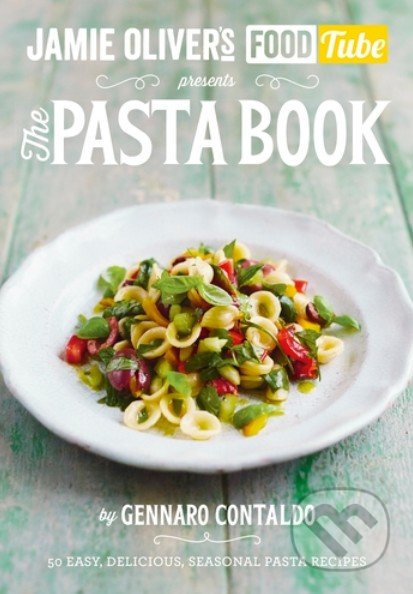 Jamie Olivers Food Tube (The Pasta Book)