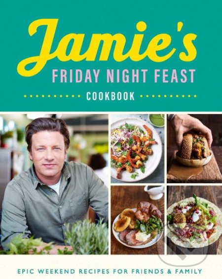 Jamie's Friday Night Feast Cookbook