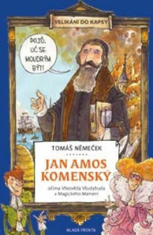 Jan Amos Komenský očima Všezvěda Všudybuda a Magického Mámení