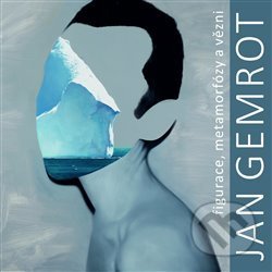 Jan Gemrot (Figurace, metamorfózy a vězni)