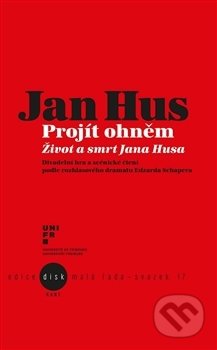 Jan Hus - Projít ohněm (Život a smrt Jana Husa)
