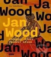 Jan Wood, chlapec, který zasadil strom