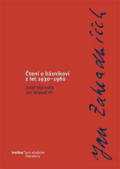 Jan Zahradníček. Čtení o básníkovi z let 1930–1960