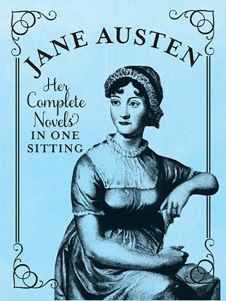 Jane Austen: Her Complete Novels in One Sitting