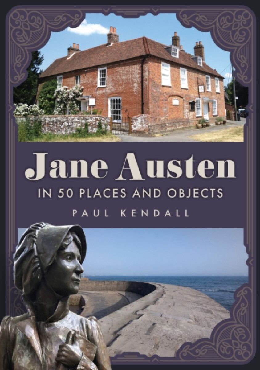 Jane Austen in 50 Places and Objects