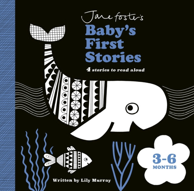 Jane Foster's Baby's First Stories: 3â€“6 months