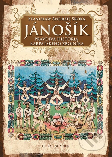 Jánošík (Pravdivá história karpatského zbojníka)