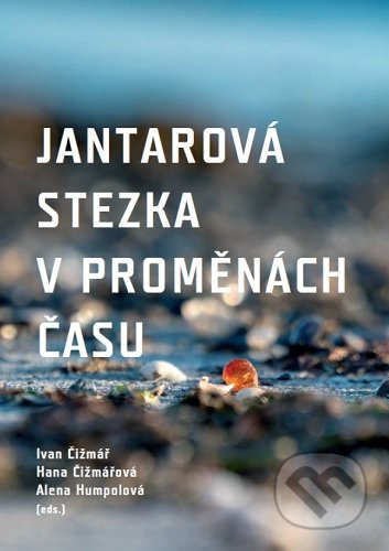 Jantarová stezka v proměnách času