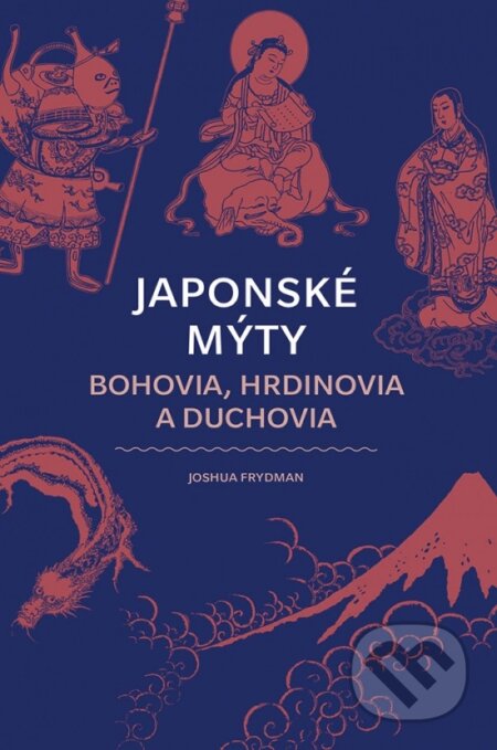 Japonské mýty (Bohovia, hrdinovia a duchovia)