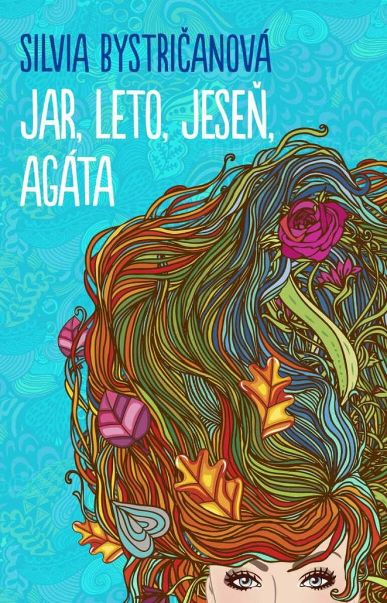 Jar, leto, jeseň, Agáta (slovensky) - Silvia Bystričanová