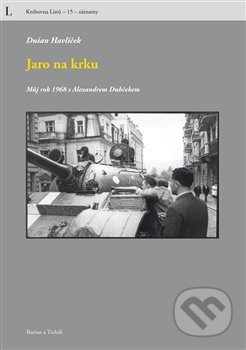 Jaro na krku (Můj rok 1968 s Alexandrem Dubčekem)