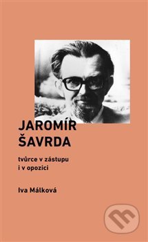 Jaromír Šavrda (tvůrce v zástupu i v opozici)