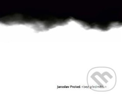 Jaroslav Prokeš (Bez předmětu)
