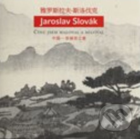 Jaroslav Slovák – Čínu jsem maloval a miloval