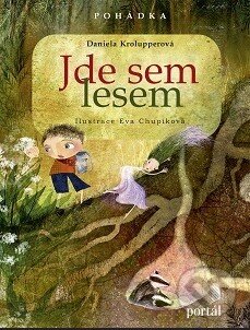Jde sem lesem! (Bylinková pohádka)