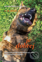 Je dobrej (Nenapravitelný pes neexistuje)