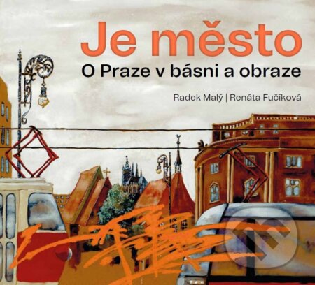 Je město (O Praze v básni a obraze)