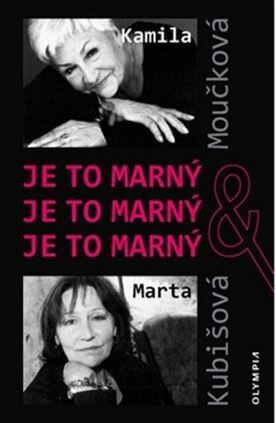 Je to marný, je to marný, je to marný - Marta Kubišová, Kamila Moučková, Zdeněk A. Tichý, Václav Ježek