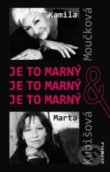 Je to marný, je to marný, je to marný