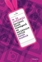 Je to složitější (Sociální život teenagerů na sociálních sítích) - kniha z kategorie Sociální psychologie