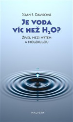 Je voda víc než H2O? (Živel mezi mýtem a molekulou) - kniha z kategorie Přírodní vědy a technika
