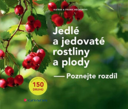 Jedlé a jedovaté rostliny a plody (Poznejte rozdíl) - kniha z kategorie Biologie