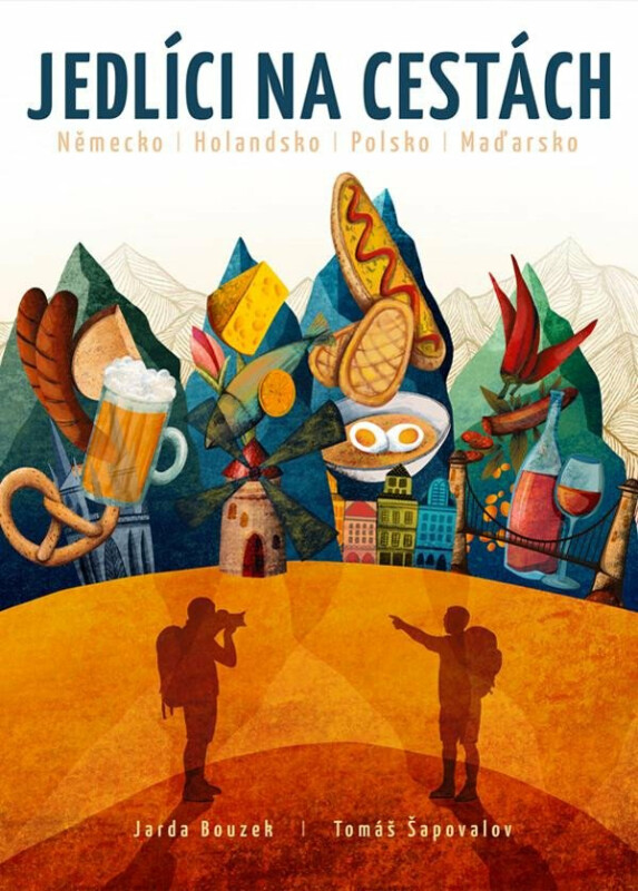 Jedlíci na cestách - Německo, Holandsko, Polsko, Maďarsko - Jarda Bouzek, Tomáš Šapovalov