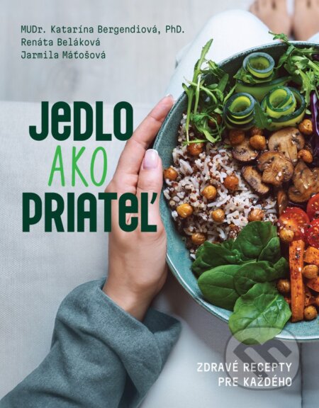 Jedlo ako priateľ (Zdravé recepty pre každého)