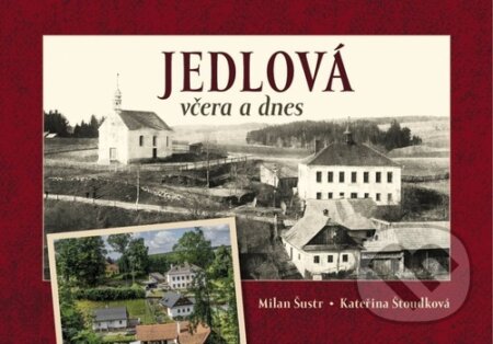 Jedlová včera a dnes