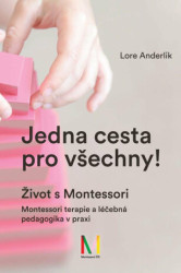 Jedna cesta pro všechny! (Život s Montessori / Montessori terapie a léčebná pedagogika pro všechny) - kniha z kategorie Předškolní pedagogika